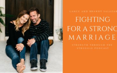 The Power Of Working On A Marriage With Lance And Brandy Salazar