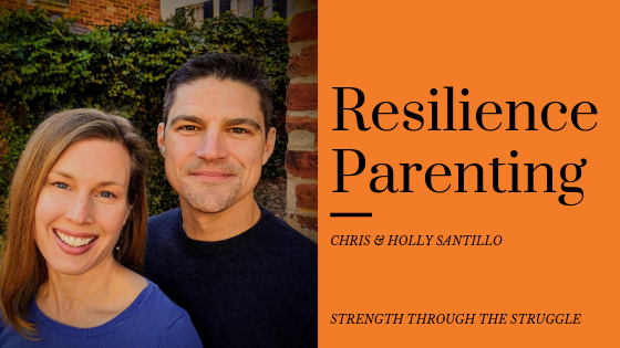 Resilience Parenting With Chris And Holly Santillo