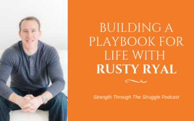 Building A Playbook For Life With Rusty Ryal